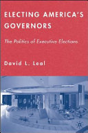 Electing America's governors : the politics of executive elections /