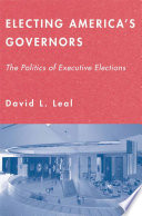 Electing America's Governors: The Politics of Executive Elections /