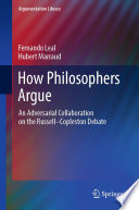 How Philosophers Argue : An Adversarial Collaboration on the Russell--Copleston Debate /