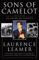 The sons of Camelot : the fate of an American dynasty /