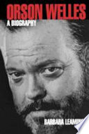 Orson Welles, a biography /