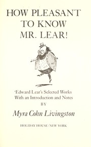 How pleasant to know Mr. Lear! : Edward Lear's selected works /