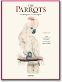 The parrots = Die Papageien = Les perroquets, 1830-1832 : illustrations of the family of psittacidae /