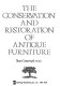 The conservation and restoration of antique furniture /