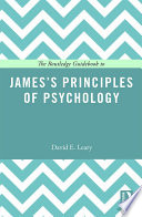 The Routledge guidebook to James's Principles of psychology /