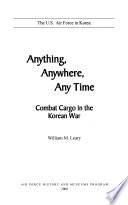 Anything, anywhere, any time : combat cargo in the Korean War /
