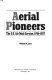 Aerial pioneers : the U.S. air mail service, 1918-1927 /