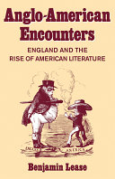 Anglo-American encounters : England and the rise of American literature /