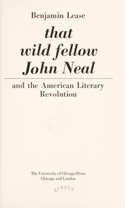 That wild fellow John Neal and the American literary revolution.