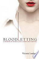 Bloodletting : a memoir of secrets, self-harm and survival /
