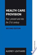 Health care provision : past, present and into the 21st century /