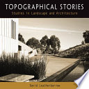 Topographical stories : studies in landscape and architecture /