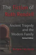 The fiction of Ruth Rendell : ancient tragedy and the modern family /