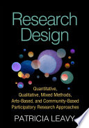 Research design : quantitative, qualitative, mixed methods, arts-based, and community-based participatory research approaches /