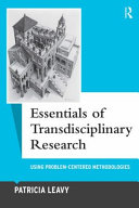 Essentials of transdisciplinary research : using problem-centered methodologies /