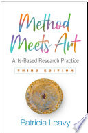 Method meets art : arts-based research practice /