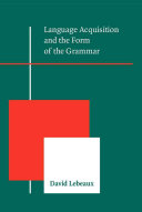 Language acquisition and the form of the grammar /
