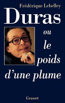 Duras, ou Le poids d'une plume /