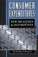 Consumer expenditures : new measures & old motives /