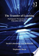 The transfer of learning : participants' perspectives of adult education and training /