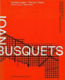 Joan Busquets : de stad in lagen = the city in layers, Joan Busquets, Erasmusprijs 2011 /