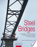 Steel bridges : conceptual and structural design of steel and steel-concrete composite bridges /