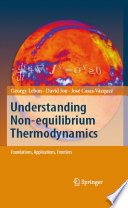 Understanding non-equilibrium thermodynamics : foundations, applications, frontiers /