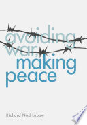 Avoiding war, making peace /