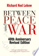 Between Peace and War : 40th Anniversary Revised Edition /