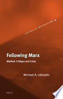 Following Marx : method, critique and crisis /