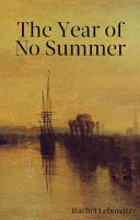The year of no summer : a reckoning /