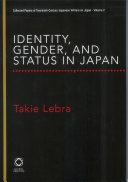 Identity, gender, and status in Japan : collected papers of Takie Lebra.