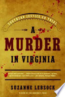 A murder in Virginia : Southern justice on trial /
