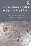 The great transformation of Japanese capitalism /