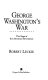 George Washington's war : the saga of the American Revolution /