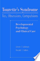 Tourette's syndrome--tics, obsessions, compulsions : developmental psychopathology and clinical care /