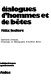 Dialogues d'hommes et de betes /