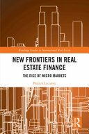 New frontiers in real estate finance : the rise of micro markets /