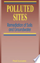 Polluted sites : remediation of soils and groundwater /