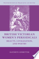 British Victorian Women's Periodicals : Beauty, Civilization, and Poetry /