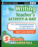 The writing teacher's activity-a-day : 180+ reproducible prompts and quick writes for the secondary classroom /
