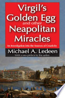 Virgil's golden egg and other Neapolitan miracles : an investigation into the sources of creativity /