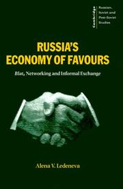 Russia's economy of favours : blat, networking and informal exchange /