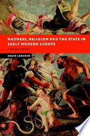 Madness, religion and the state in early modern Europe : a Bavarian beacon /