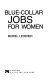 Blue-collar jobs for women /