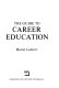 The guide to career education.