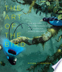 The art of the bird : the history of ornithological art through forty artists /