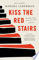 Kiss the red stairs : the Holocaust, once removed : a memoir /