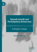 Hannah Arendt and participatory democracy : a people's utopia /