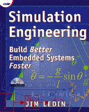 Simulation engineering : [build better embedded systems faster] /